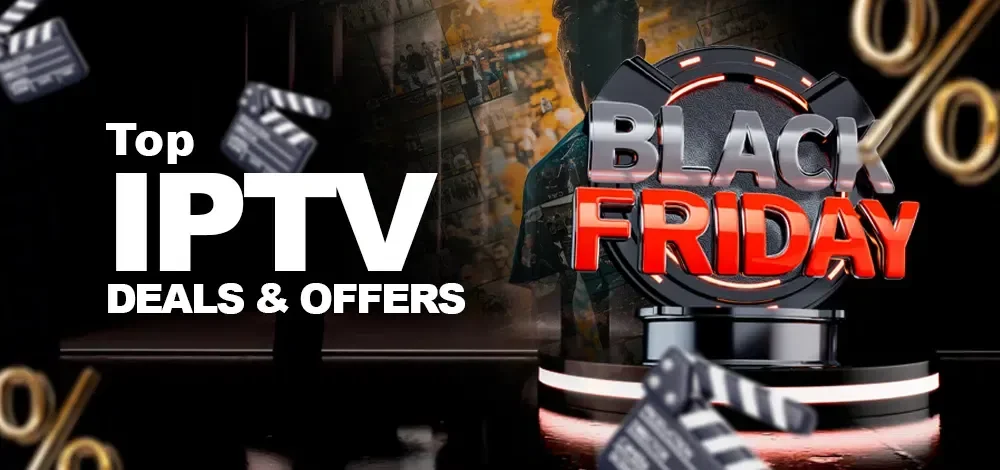Black Friday IPTV: Aproveite Ofertas Exclusivas e Descubra o Melhor 7 black friday iptv